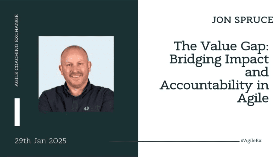 Webinar - The Value Gap: Bridging Impact & Accountability in Agile